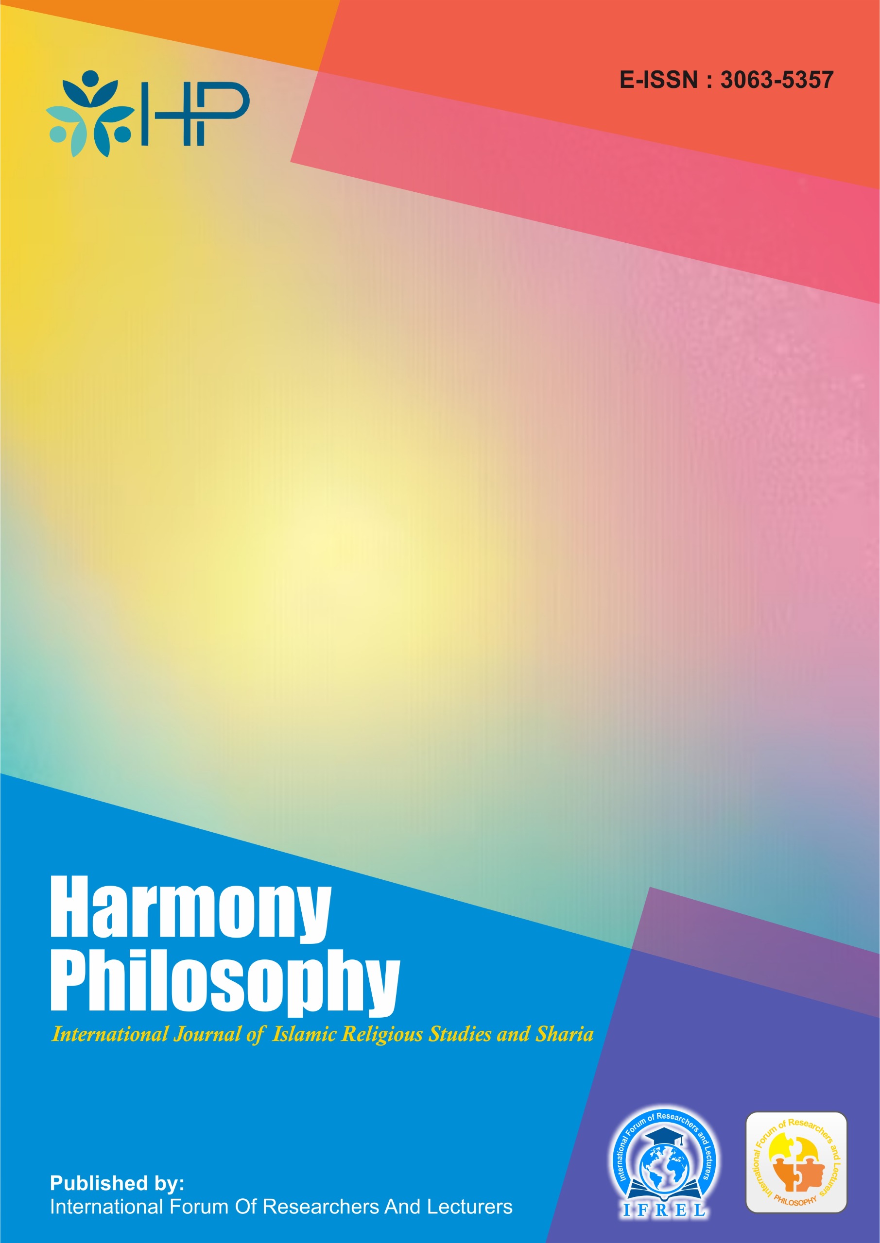 					View Vol. 2 No. 4 (2025): November: Harmony Philosophy: International Journal of Islamic Religious Studies and Sharia
				